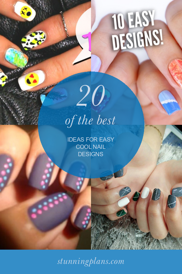 20 Of the Best Ideas for Easy Cool Nail Designs Home, Family, Style